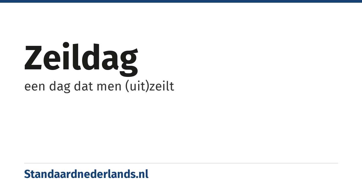 zeildag: een dag dat men (uit)zeilt