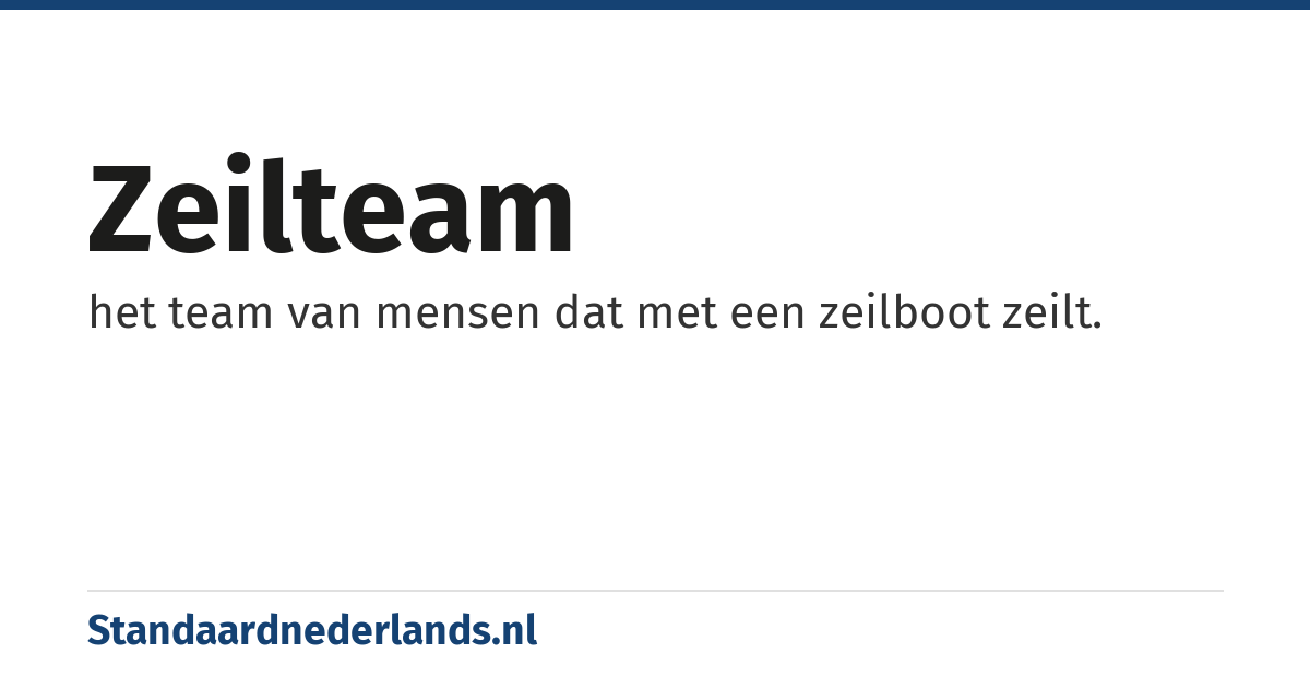 zeilteam: het team van mensen dat met een zeilboot zeilt.