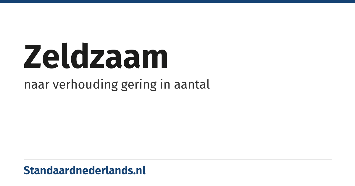 zeldzaam: naar verhouding gering in aantal