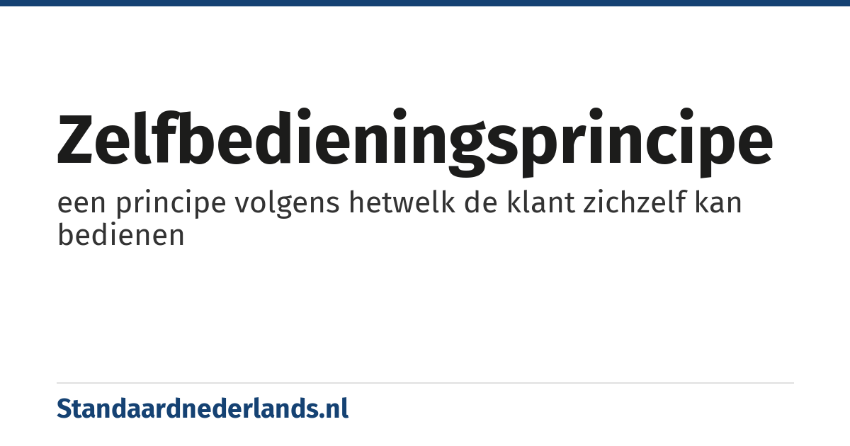zelfbedieningsprincipe: een principe volgens hetwelk de klant zichzelf kan bedienen