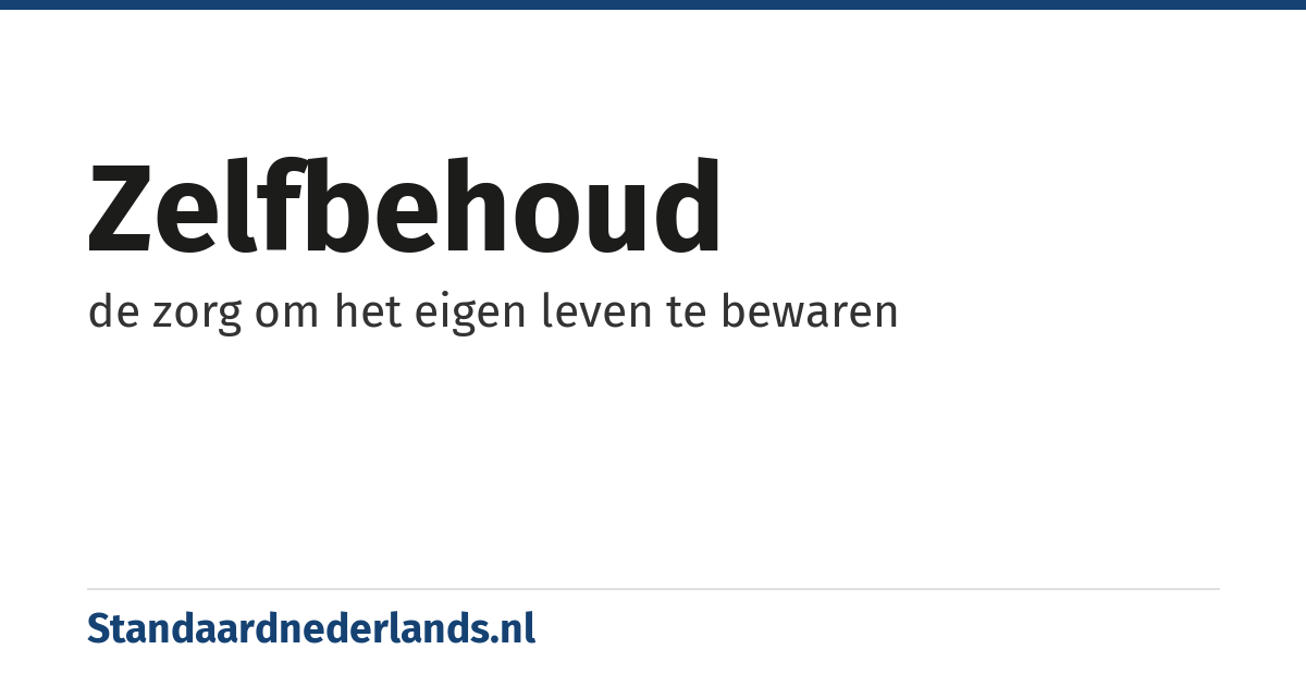 zelfbehoud: de zorg om het eigen leven te bewaren