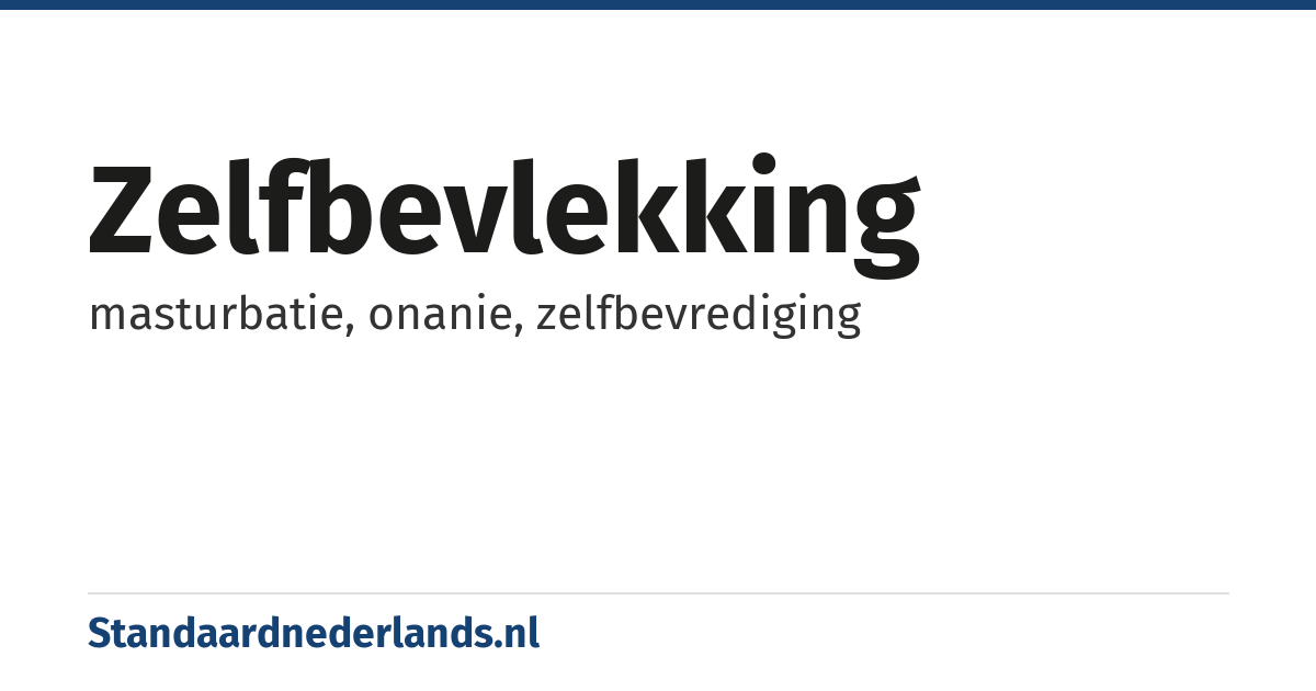zelfbevlekking: masturbatie, onanie, zelfbevrediging