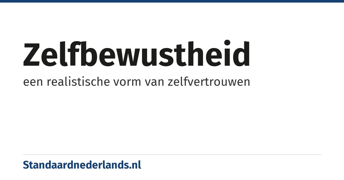 zelfbewustheid: een realistische vorm van zelfvertrouwen