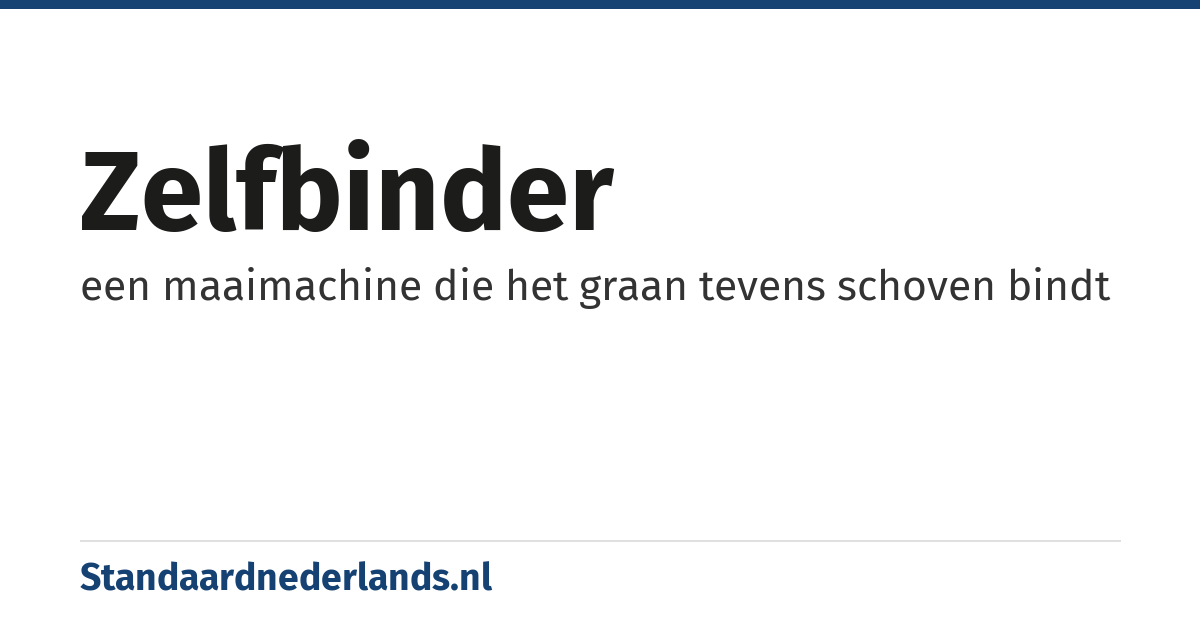 zelfbinder: een maaimachine die het graan tevens schoven bindt