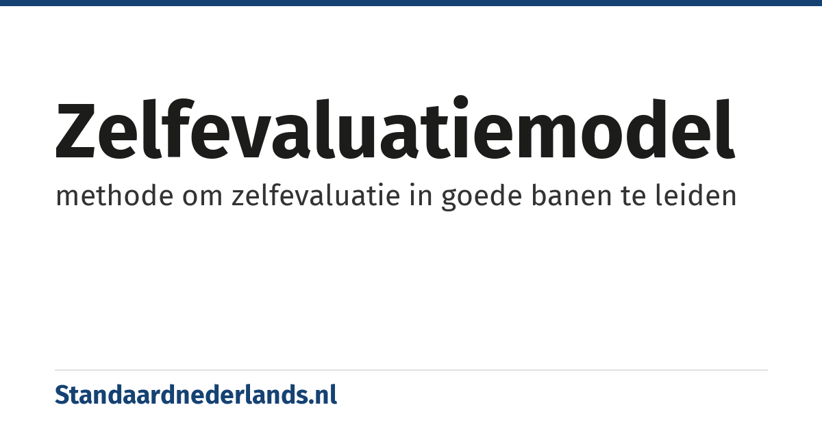 zelfevaluatiemodel: methode om zelfevaluatie in goede banen te leiden