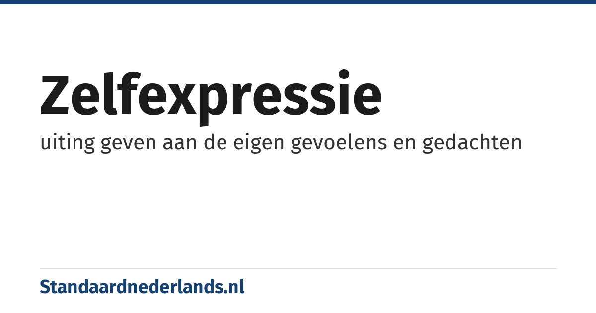 zelfexpressie: uiting geven aan de eigen gevoelens en gedachten