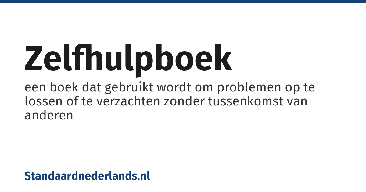 zelfhulpboek: een boek dat gebruikt wordt om problemen op te lossen of te verzachten zonder tussenkomst van anderen