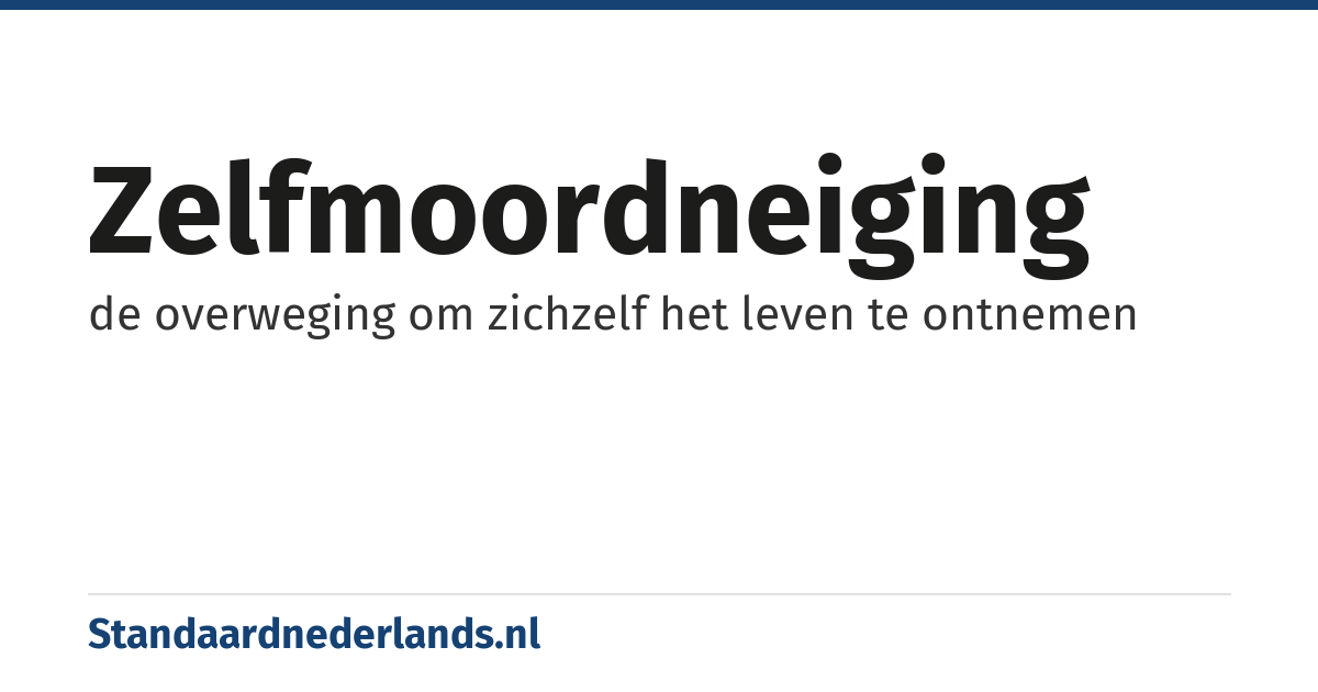 zelfmoordneiging: de overweging om zichzelf het leven te ontnemen