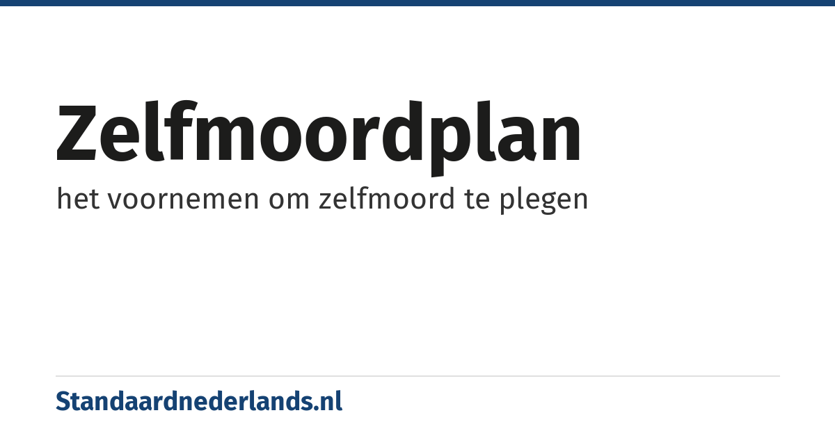 zelfmoordplan: het voornemen om zelfmoord te plegen