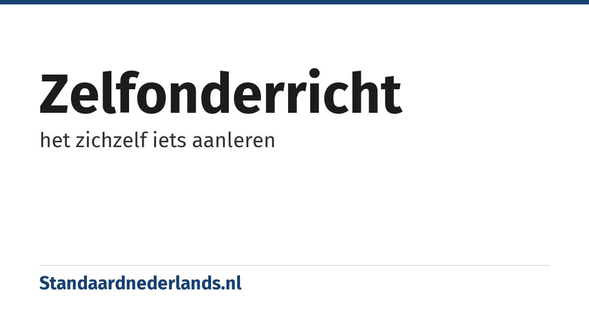 zelfonderricht: het zichzelf iets aanleren