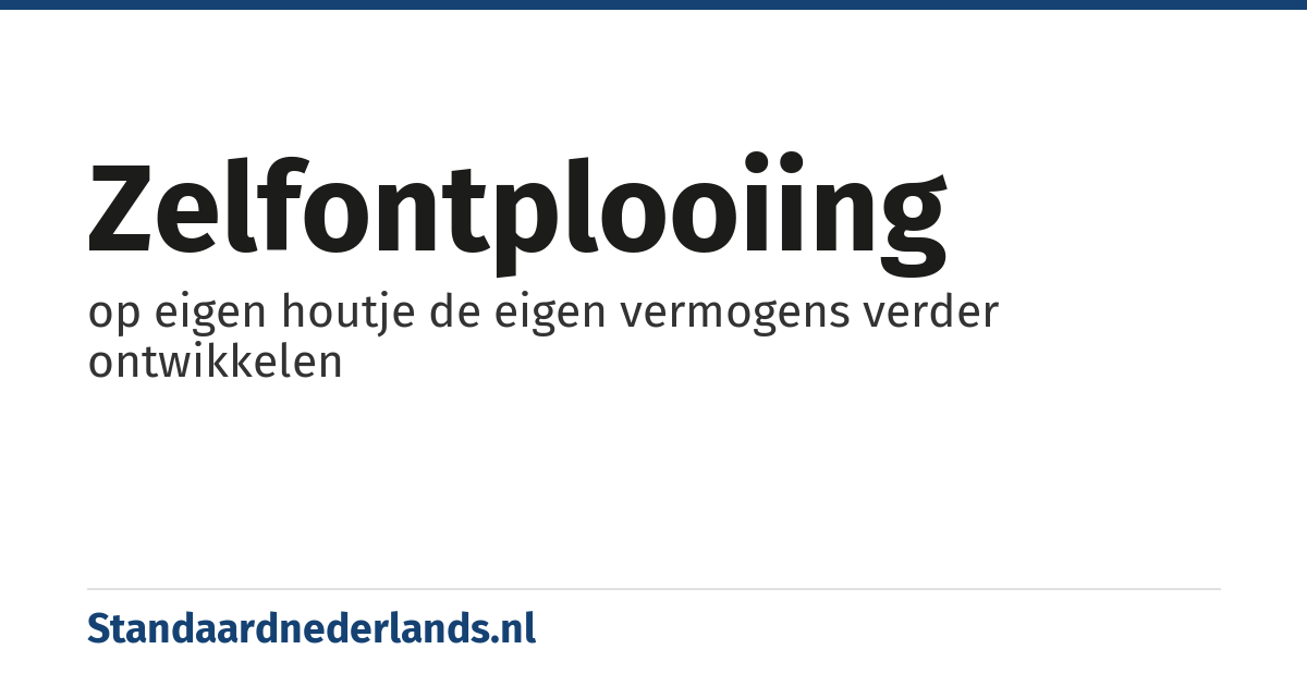 zelfontplooiing: op eigen houtje de eigen vermogens verder ontwikkelen