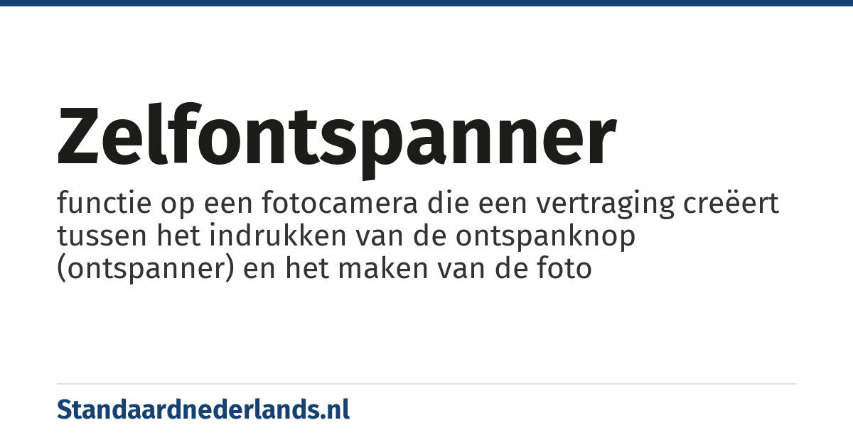 zelfontspanner: functie op een fotocamera die een vertraging creëert tussen het indrukken van de ontspanknop (ontspanner) en het maken van de foto