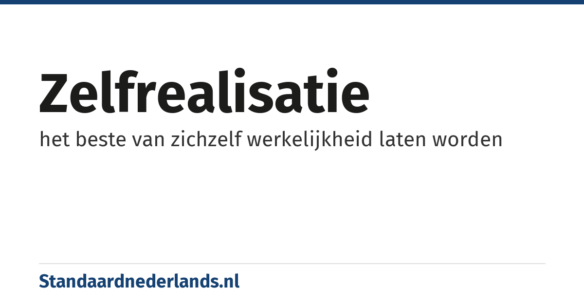 zelfrealisatie: het beste van zichzelf werkelijkheid laten worden