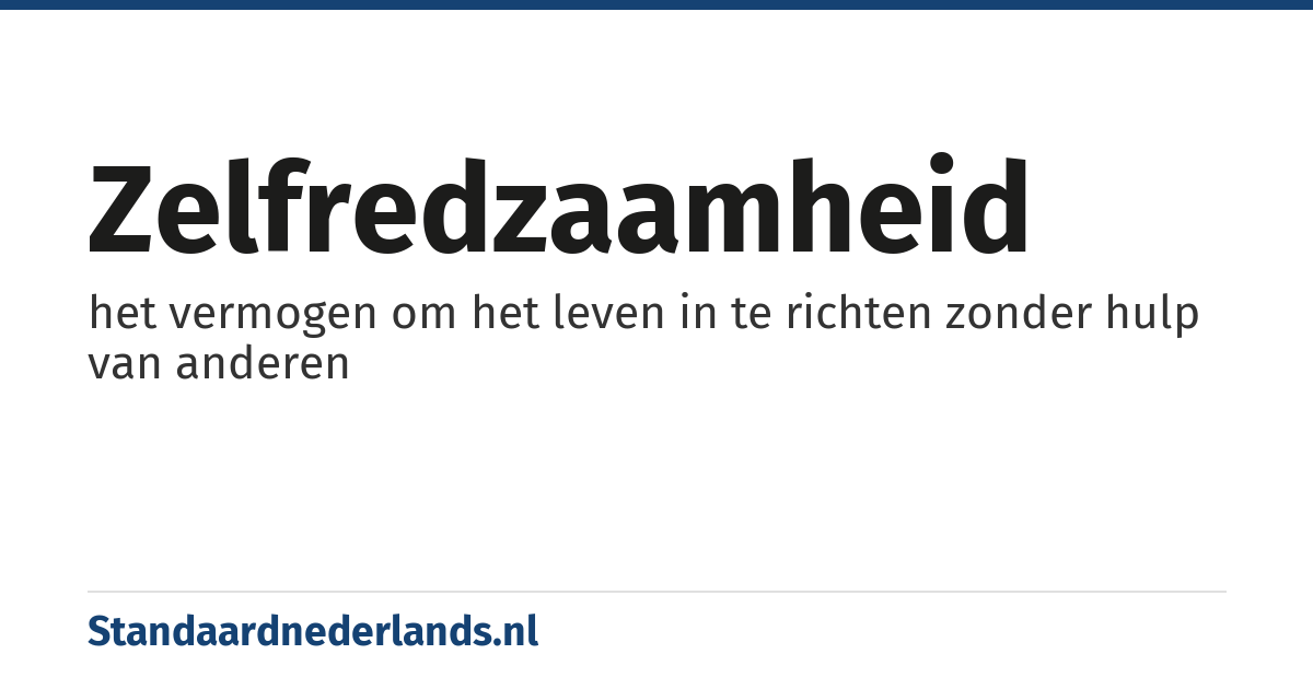 zelfredzaamheid: het vermogen om het leven in te richten zonder hulp van anderen