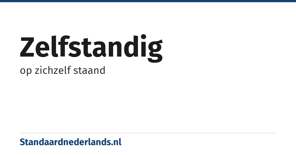 zelfstandig: op zichzelf staand
