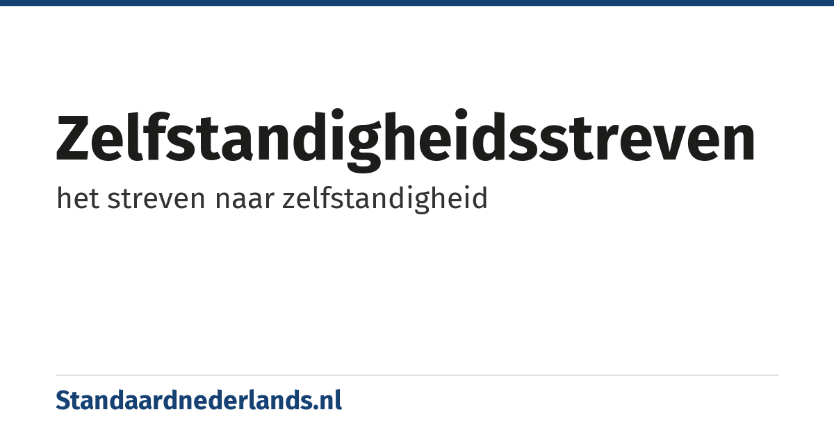 zelfstandigheidsstreven: het streven naar zelfstandigheid