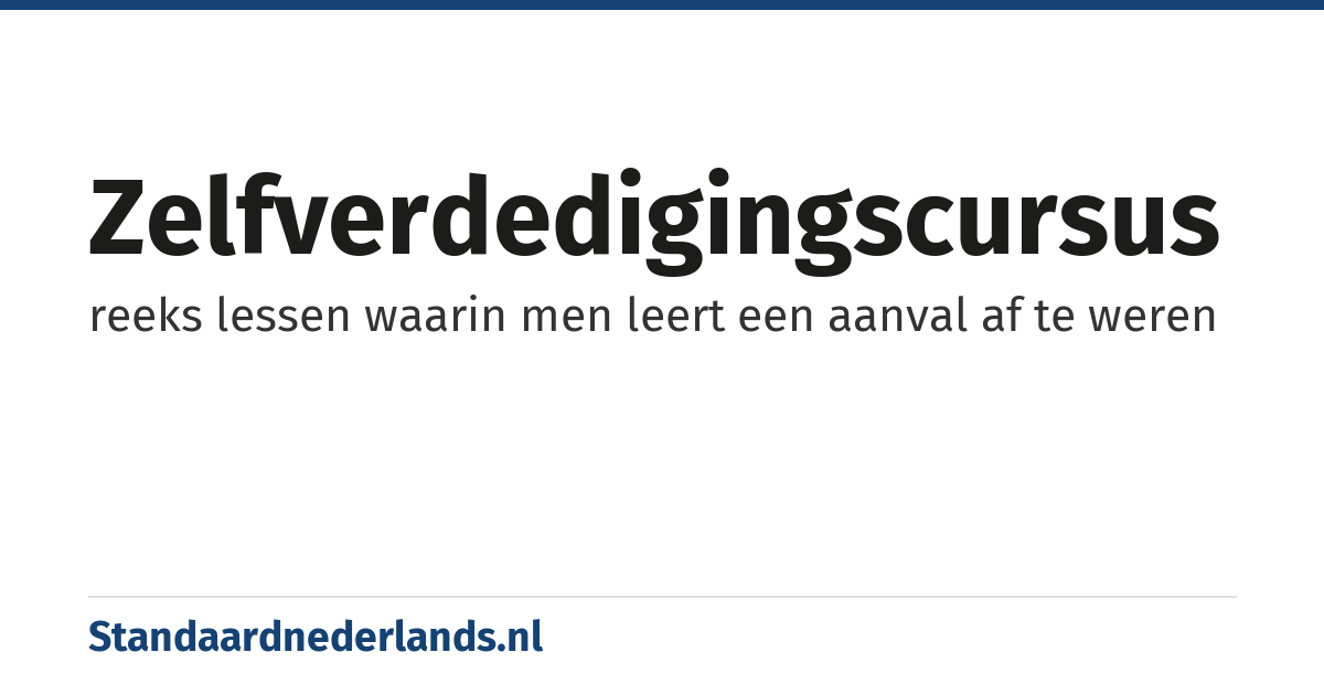 zelfverdedigingscursus: reeks lessen waarin men leert een aanval af te weren