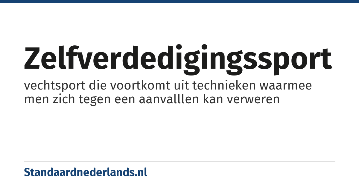 zelfverdedigingssport: vechtsport die voortkomt uit technieken waarmee men zich tegen een aanvalllen kan verweren