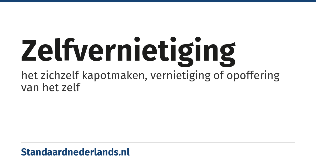 zelfvernietiging: het zichzelf kapotmaken, vernietiging of opoffering van het zelf