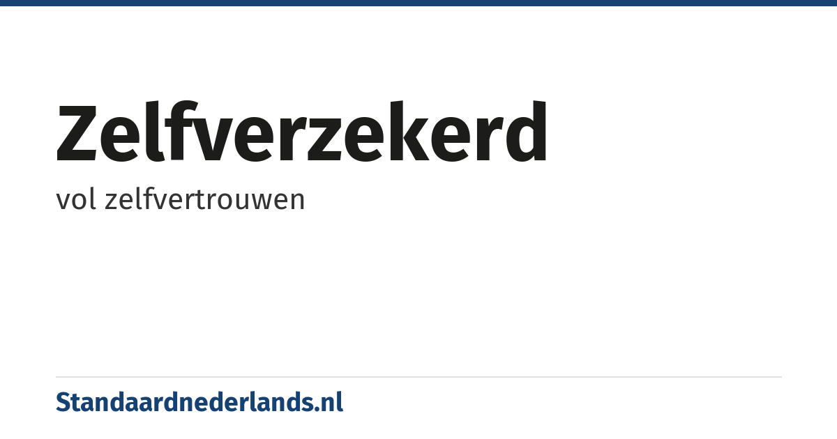 zelfverzekerd: vol zelfvertrouwen