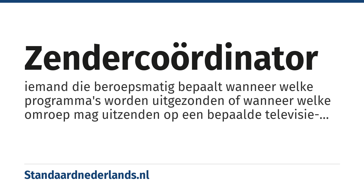 zendercoördinator: iemand die beroepsmatig bepaalt wanneer welke programma's worden uitgezonden of wanneer welke omroep mag uitzenden op een bepaalde televisie- of radiozender