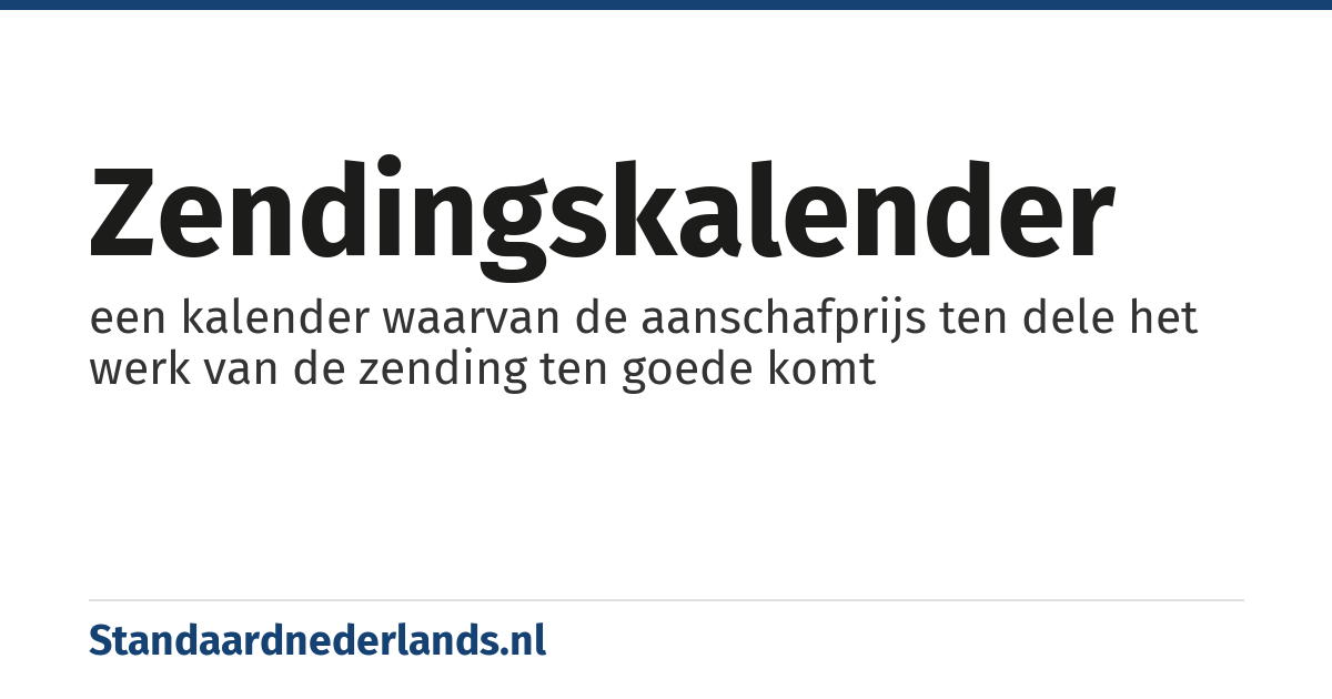 zendingskalender: een kalender waarvan de aanschafprijs ten dele het werk van de zending ten goede komt