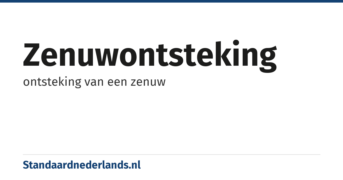 zenuwontsteking: ontsteking van een zenuw