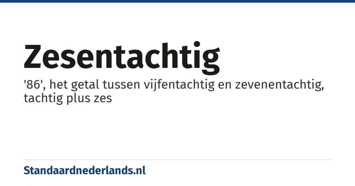 zesentachtig: '86', het getal tussen vijfentachtig en zevenentachtig, tachtig plus zes