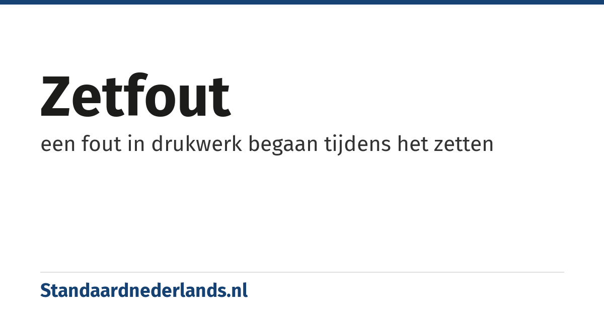 zetfout: een fout in drukwerk begaan tijdens het zetten