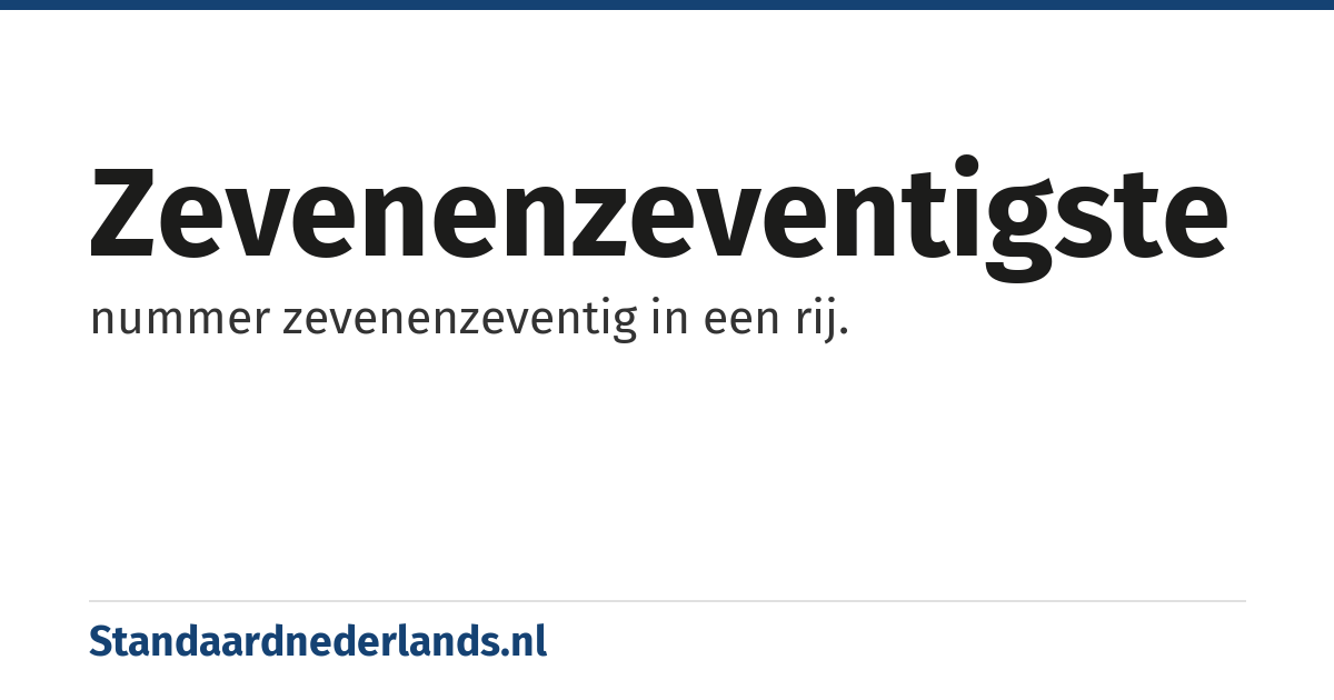 zevenenzeventigste: nummer zevenenzeventig in een rij.