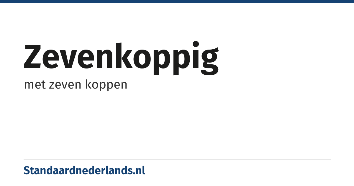 zevenkoppig: met zeven koppen