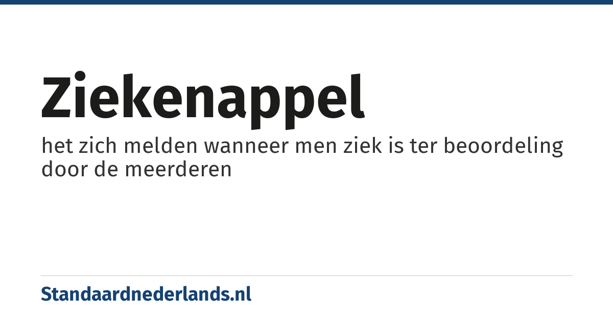 ziekenappel: het zich melden wanneer men ziek is ter beoordeling door de meerderen