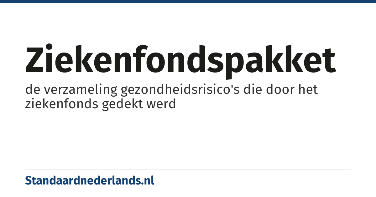 ziekenfondspakket: de verzameling gezondheidsrisico's die door het ziekenfonds gedekt werd