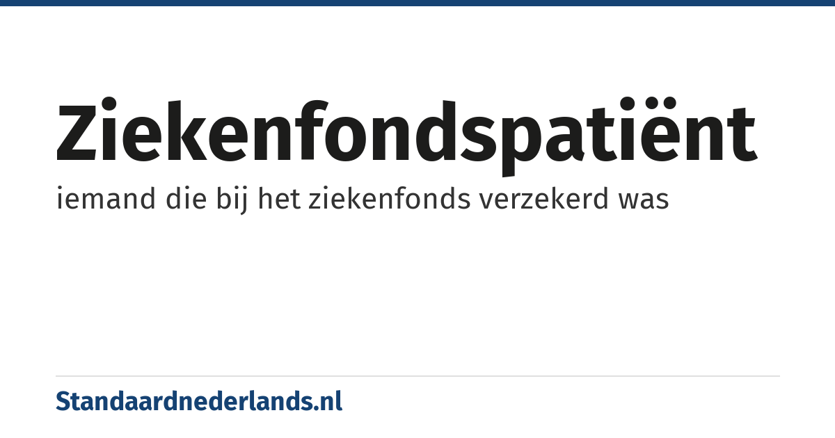 ziekenfondspatiënt: iemand die bij het ziekenfonds verzekerd was