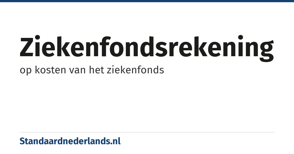 ziekenfondsrekening: op kosten van het ziekenfonds