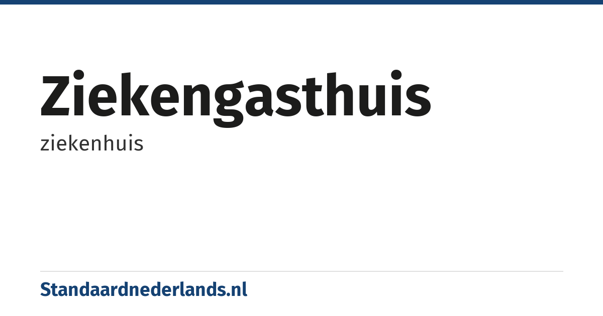 ziekengasthuis: ziekenhuis