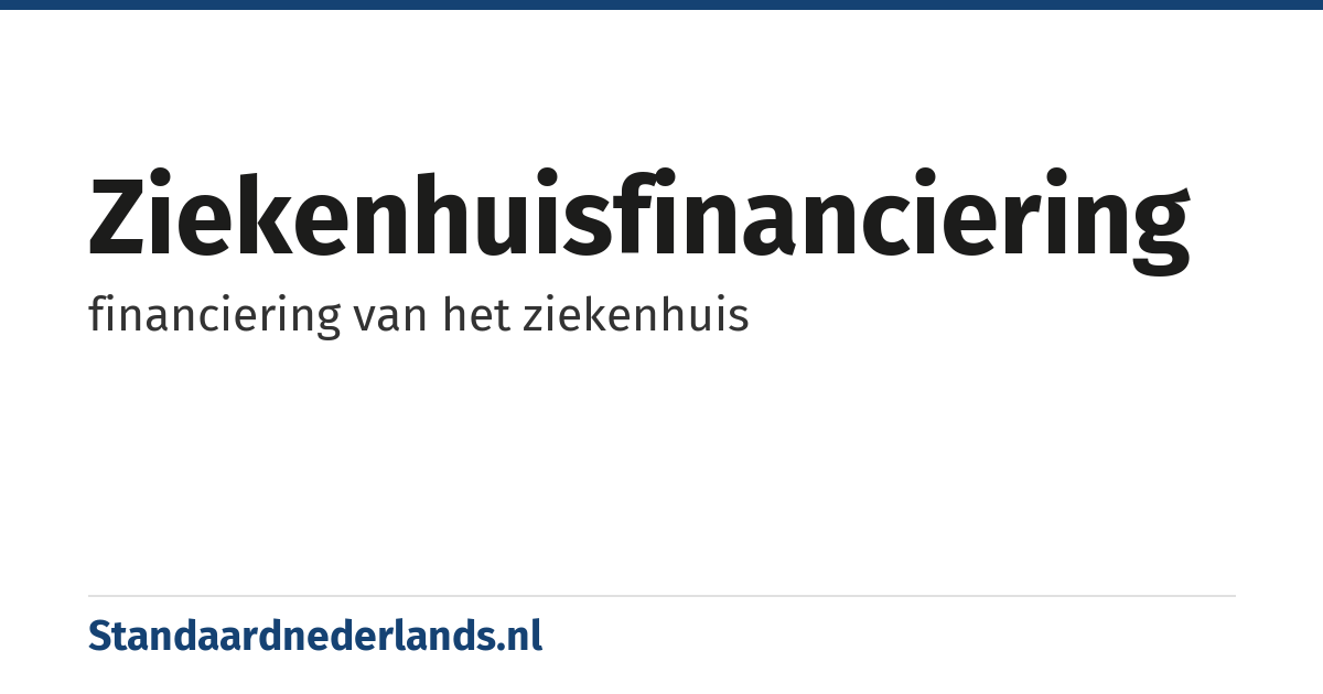 ziekenhuisfinanciering: financiering van het ziekenhuis