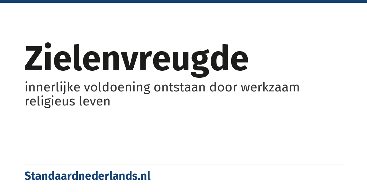 zielenvreugde: innerlijke voldoening ontstaan door werkzaam religieus leven