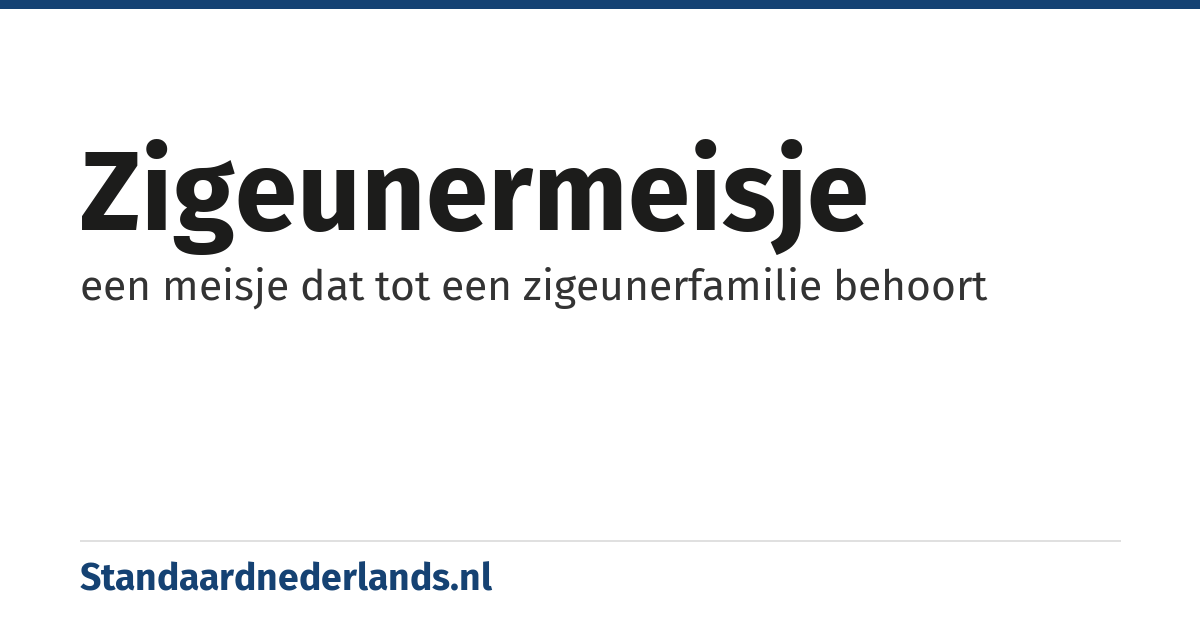 zigeunermeisje: een meisje dat tot een zigeunerfamilie behoort