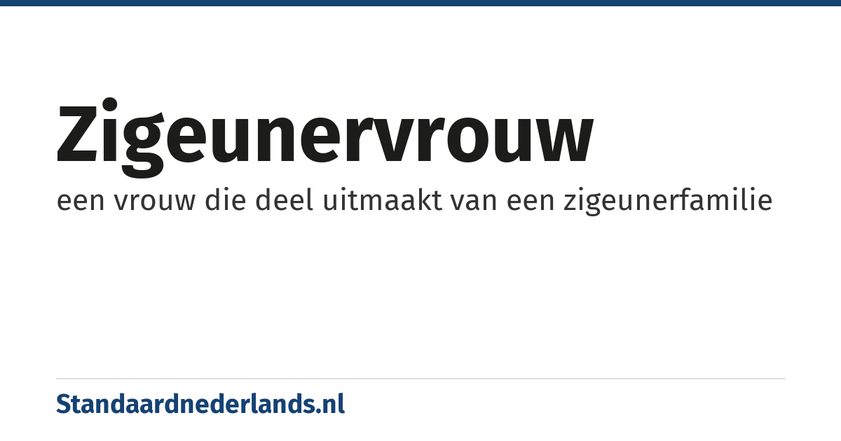 zigeunervrouw: een vrouw die deel uitmaakt van een zigeunerfamilie