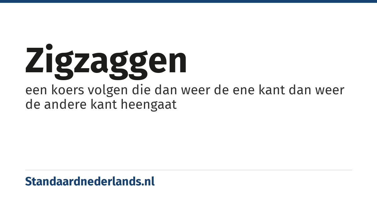 zigzaggen: een koers volgen die dan weer de ene kant dan weer de andere kant heengaat