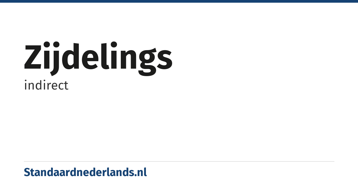 zijdelings: indirect