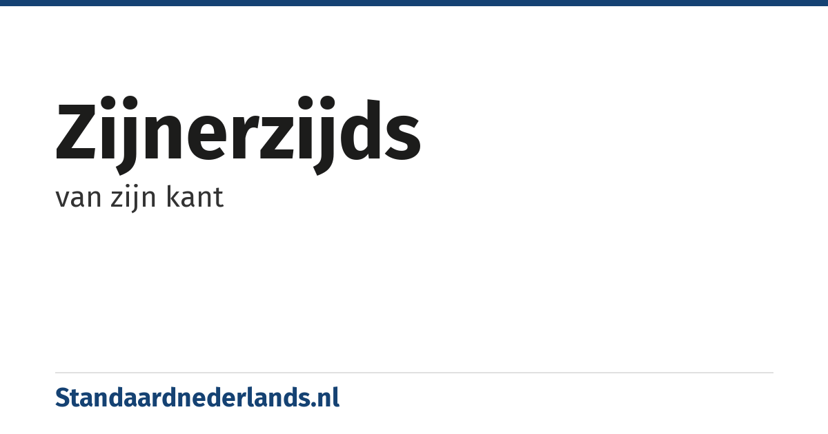 zijnerzijds: van zijn kant
