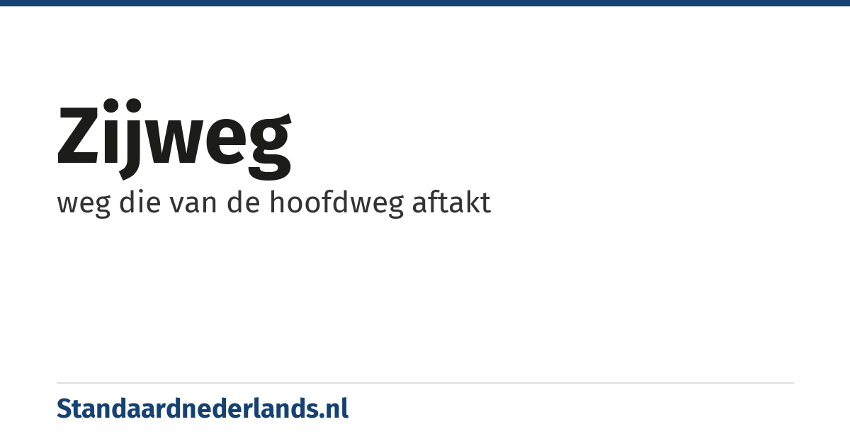 zijweg: weg die van de hoofdweg aftakt