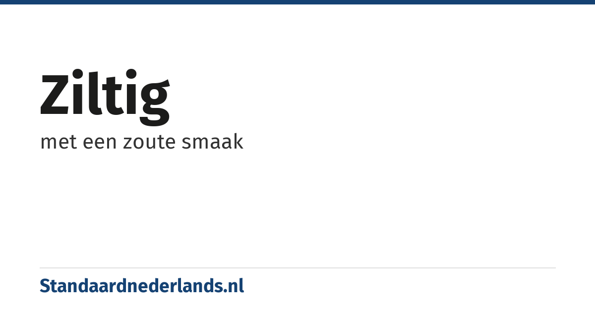 ziltig: met een zoute smaak