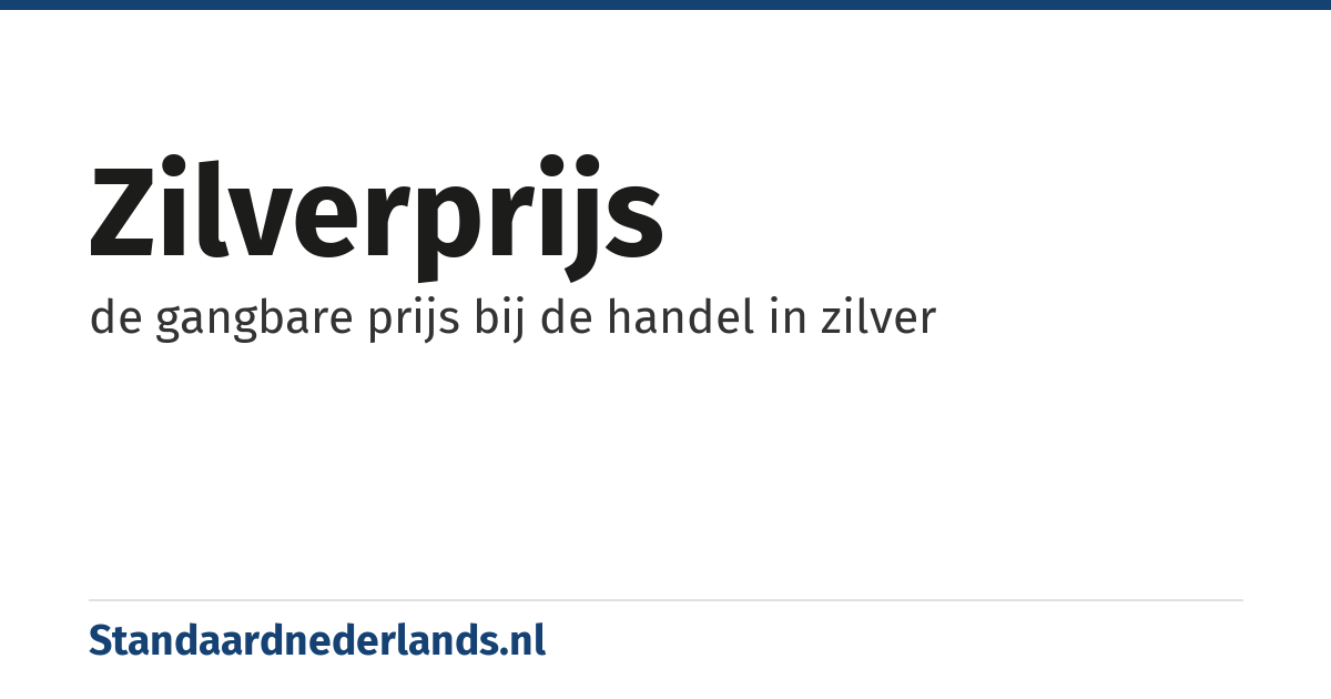 zilverprijs: de gangbare prijs bij de handel in zilver