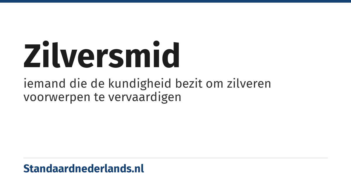 zilversmid: iemand die de kundigheid bezit om zilveren voorwerpen te vervaardigen