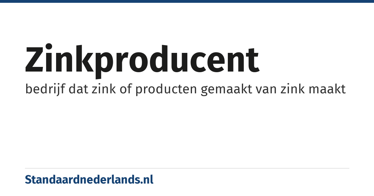 zinkproducent: bedrijf dat zink of producten gemaakt van zink maakt