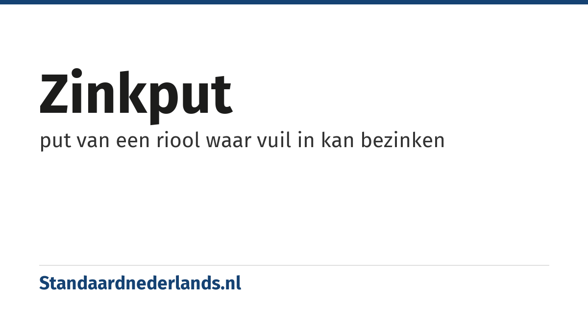zinkput: put van een riool waar vuil in kan bezinken