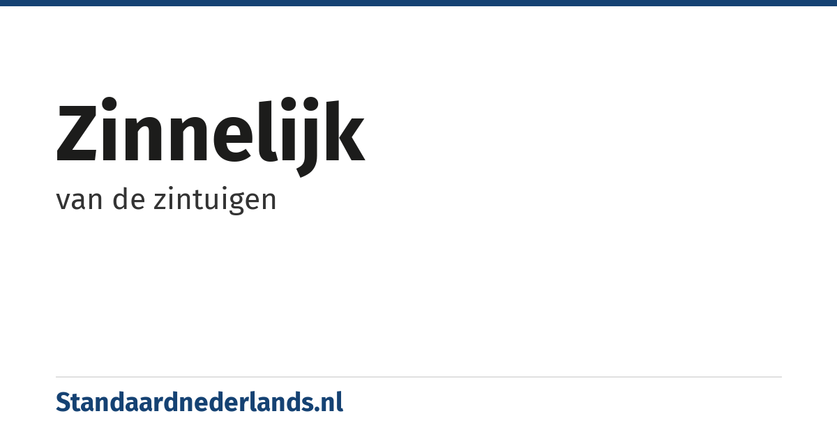 zinnelijk: van de zintuigen
